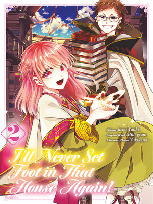 cover image of I'll Never Set Foot in That House Again!, Volume 2